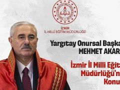 İzmir İl Milli Eğitim Müdürlüğü, Yargıtay Onursal Başkanı Mehmet Akarca’yı ağırlayacak