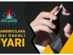 Nevşehir Belediyesi, bazı üst düzey yetkili ve bürokratların ismini kullanarak dolandırıcılık yapan art niyetli kişilere karşı vatandaşları uyardı.