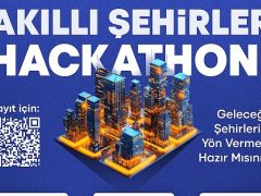 Akıllı Şehirler hackathonu ile geleceği birlikte şekillendirecekler