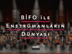 Borusan Sanat ve Alper Bahçekapılı’dan heyecan verici bir işbirliği: “BİFO ile Enstrümanların Dünyası”