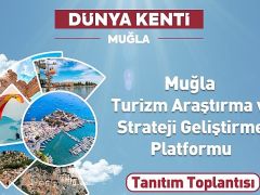 Muğla Büyükşehir Belediyesi Turizm Araştırma ve Strateji Geliştirme Platformu’nu tanıtıyor