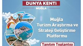 Muğla Büyükşehir Belediyesi Turizm Araştırma ve Strateji Geliştirme Platformu’nu tanıtıyor