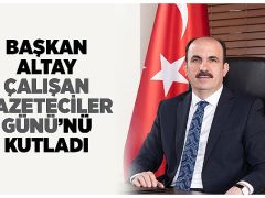 Başkan Altay Çalışan Gazeteciler Günü’nü Kutladı