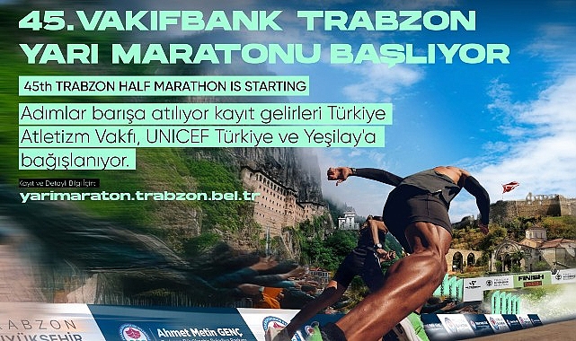 vakifbank 45 uluslararasi trabzon yari maratonu kayit gelirleri turkiye atletizm vakfi unicef turkiye ve